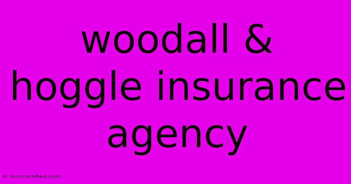 Woodall & Hoggle Insurance Agency