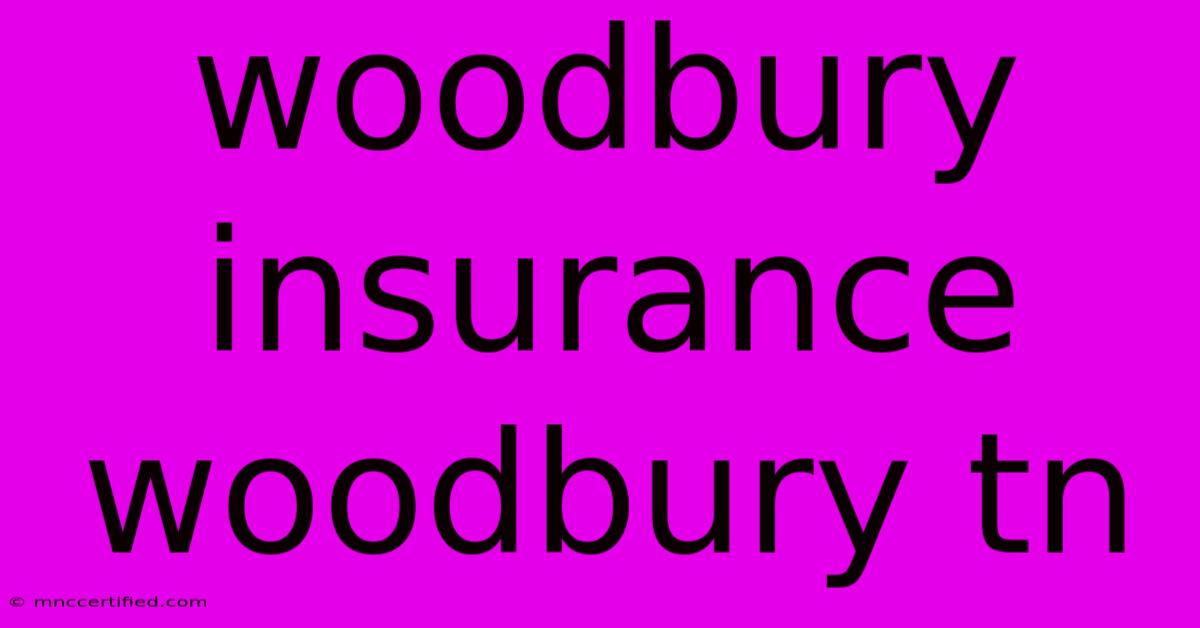 Woodbury Insurance Woodbury Tn