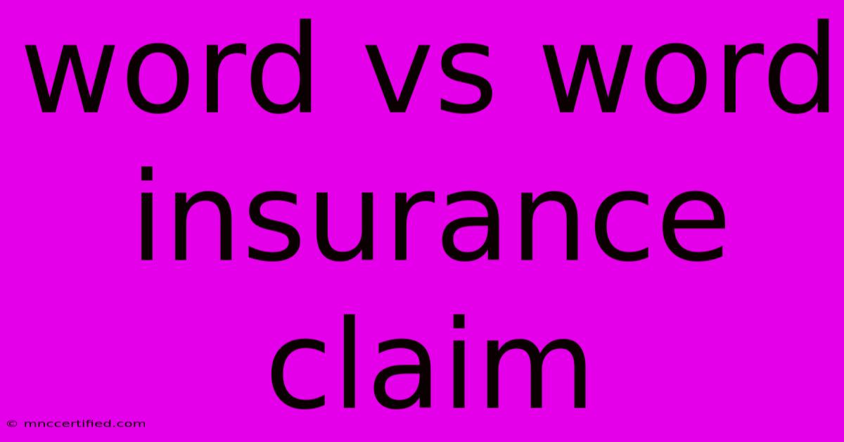 Word Vs Word Insurance Claim