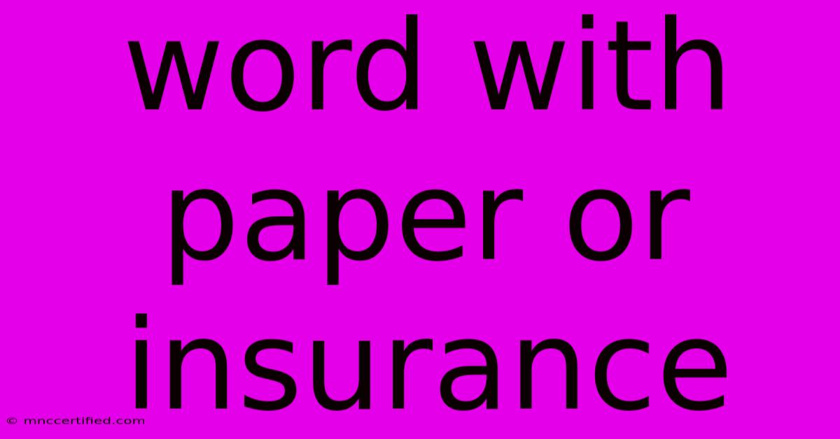 Word With Paper Or Insurance