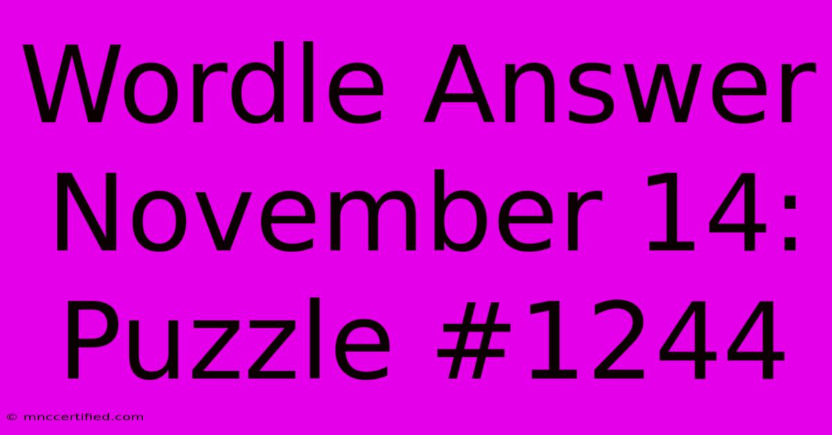 Wordle Answer November 14:  Puzzle #1244