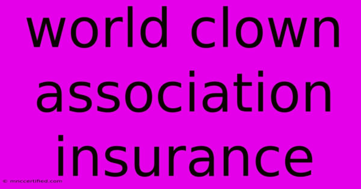 World Clown Association Insurance