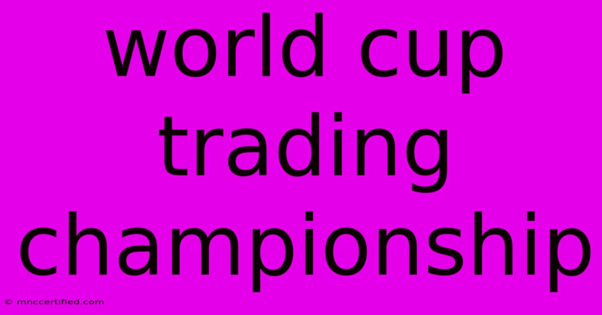 World Cup Trading Championship