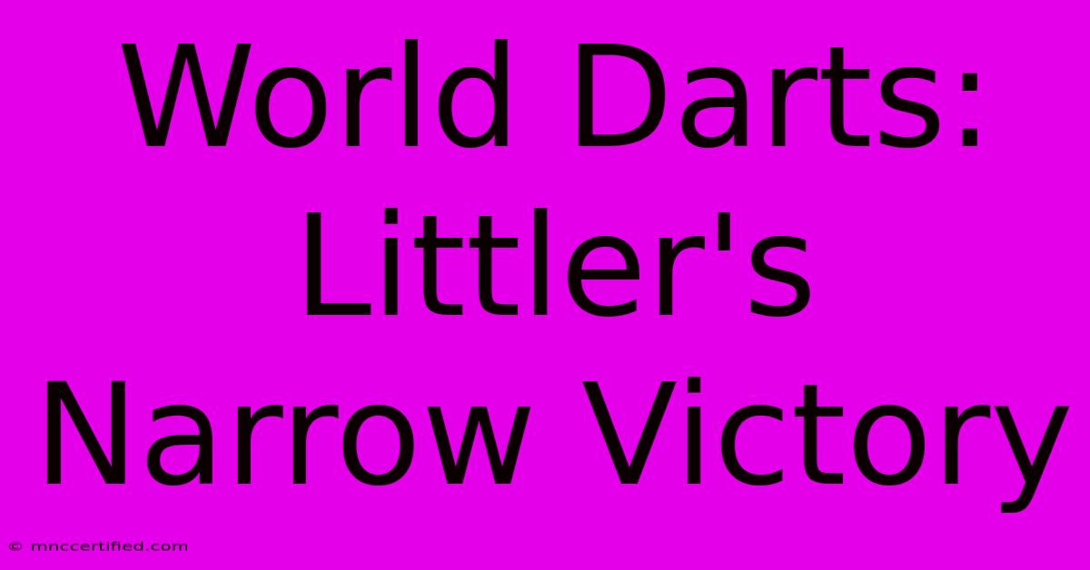 World Darts: Littler's Narrow Victory