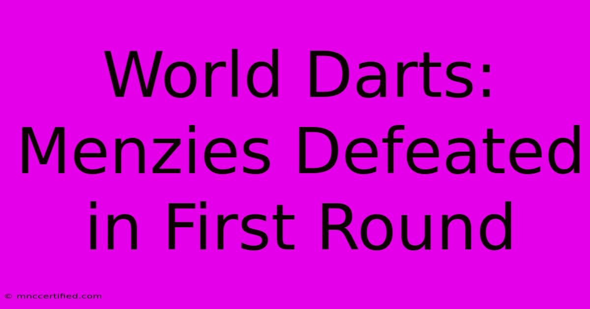 World Darts: Menzies Defeated In First Round