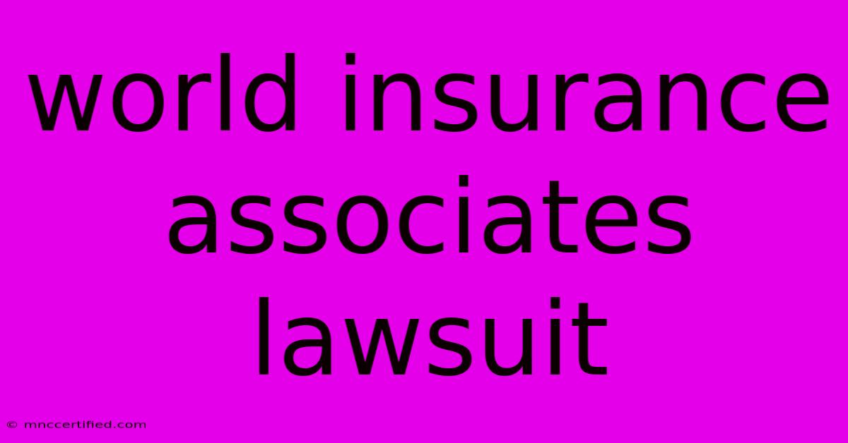 World Insurance Associates Lawsuit