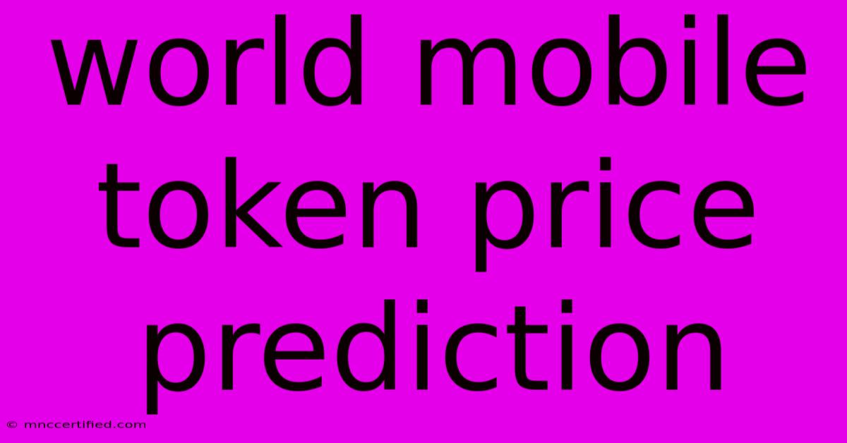 World Mobile Token Price Prediction