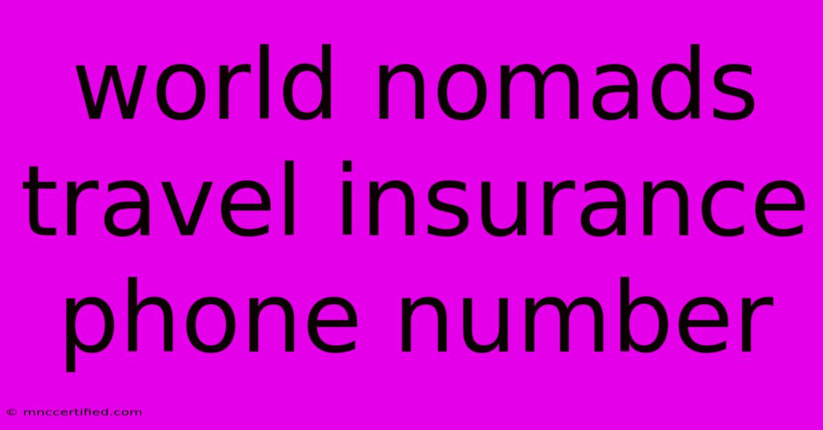 World Nomads Travel Insurance Phone Number