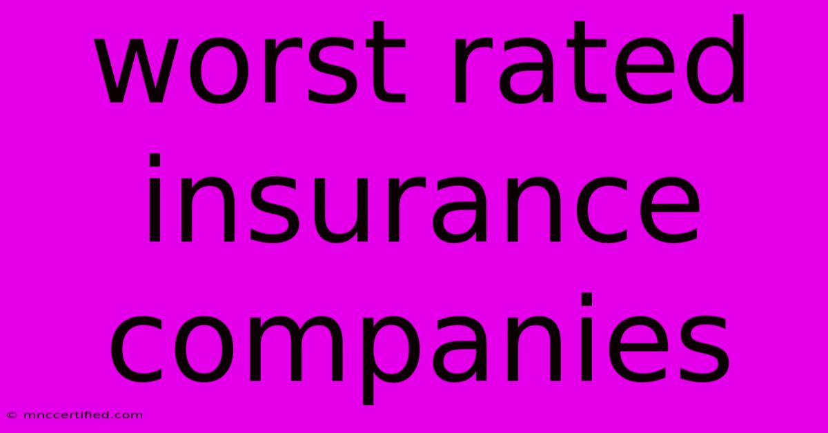 Worst Rated Insurance Companies