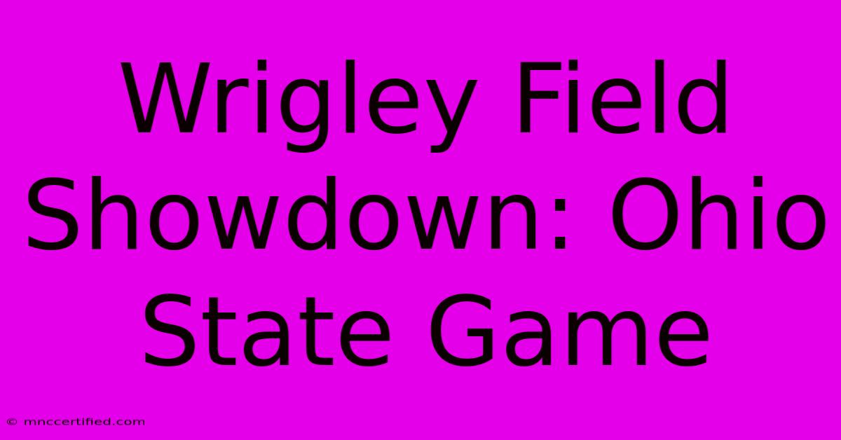 Wrigley Field Showdown: Ohio State Game