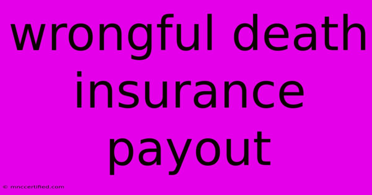 Wrongful Death Insurance Payout