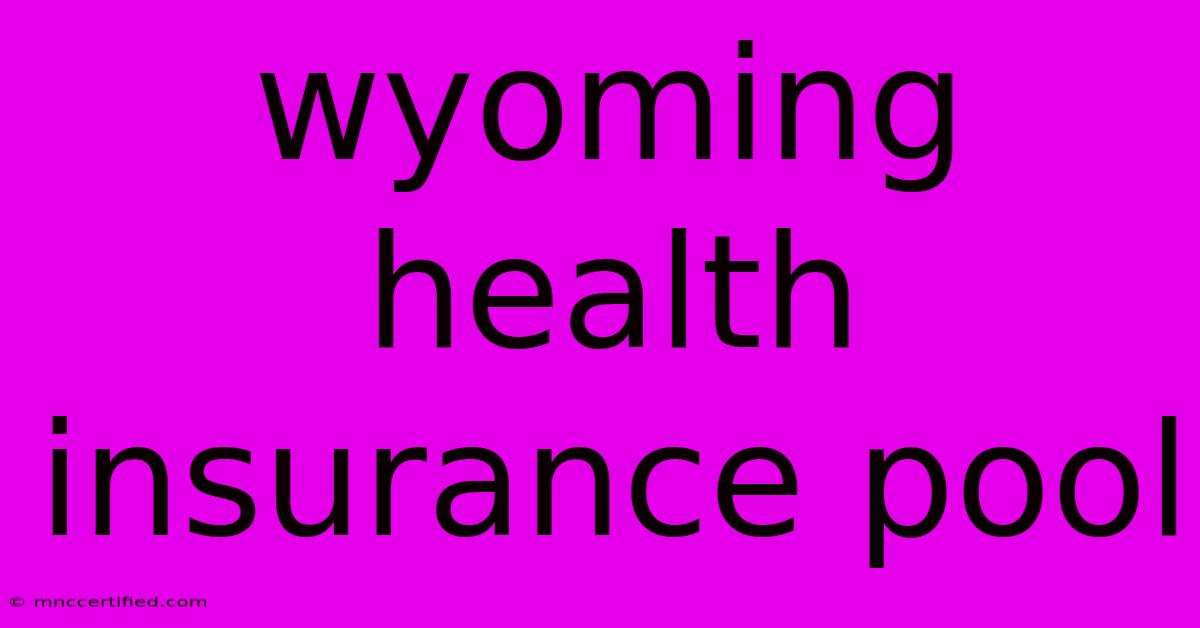 Wyoming Health Insurance Pool