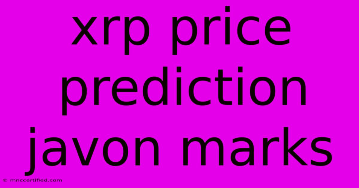 Xrp Price Prediction Javon Marks