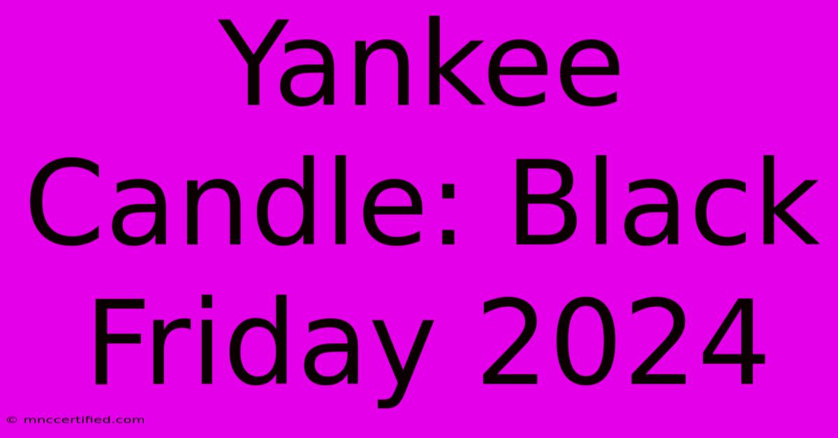 Yankee Candle: Black Friday 2024