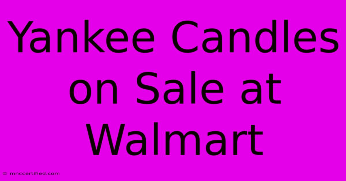 Yankee Candles On Sale At Walmart