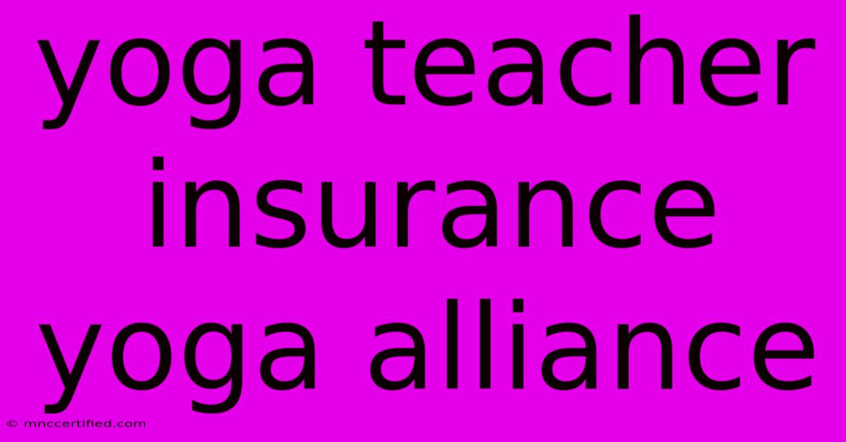 Yoga Teacher Insurance Yoga Alliance