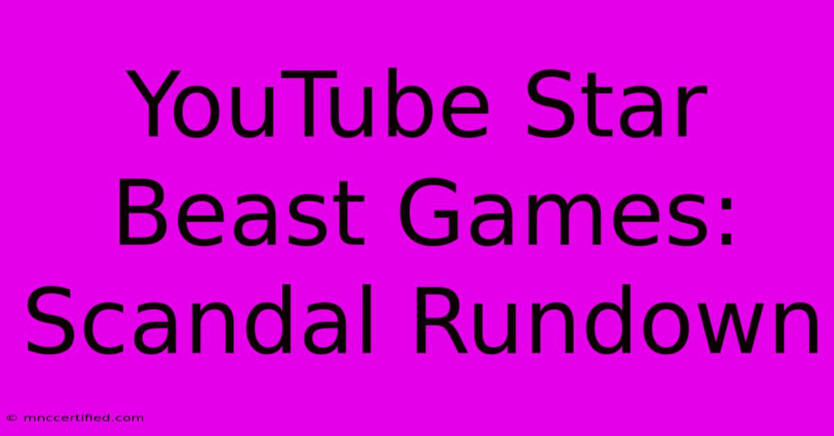 YouTube Star Beast Games: Scandal Rundown