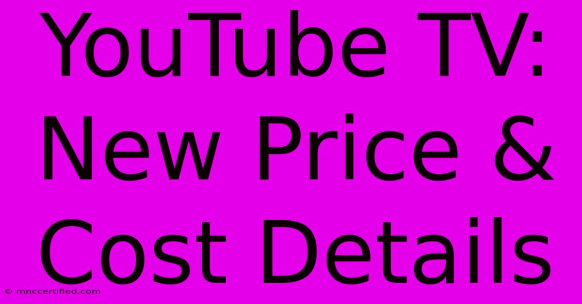 YouTube TV: New Price & Cost Details