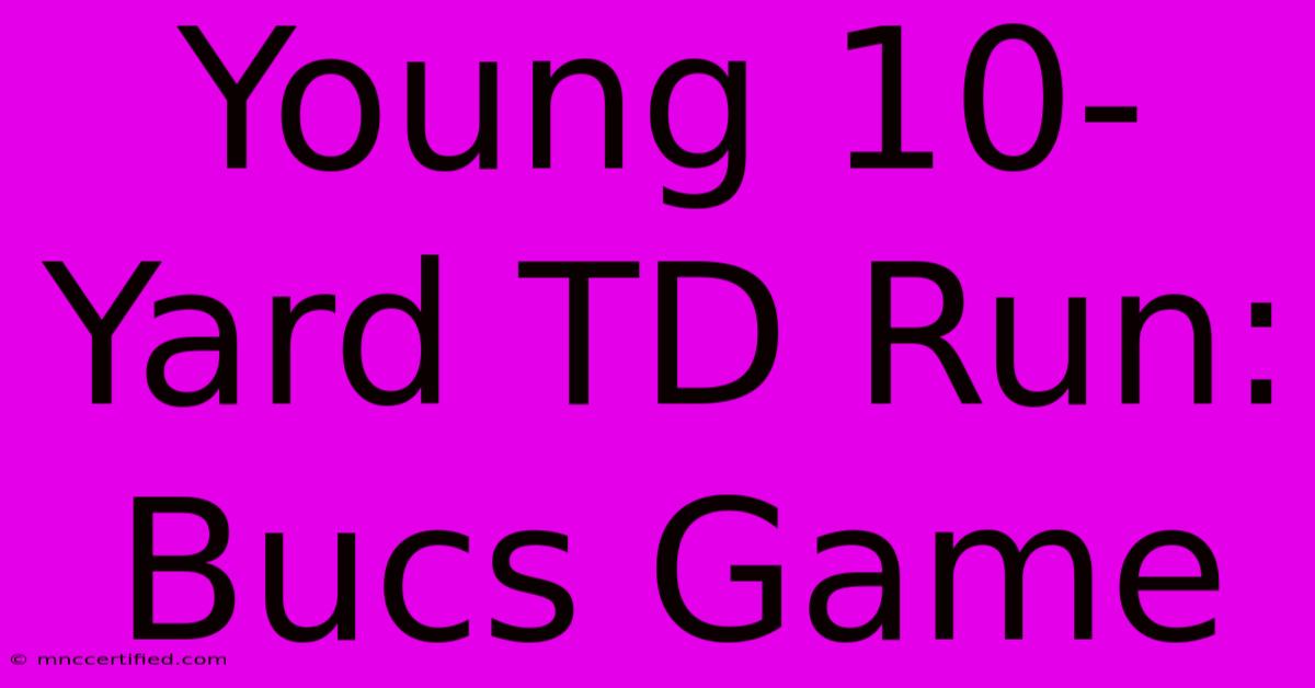 Young 10-Yard TD Run: Bucs Game