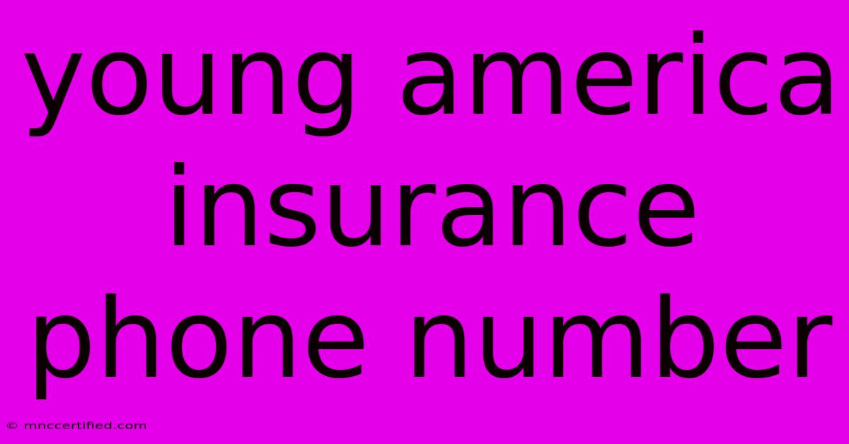 Young America Insurance Phone Number