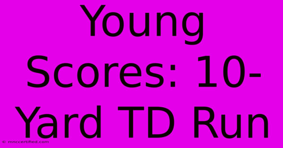 Young Scores: 10-Yard TD Run