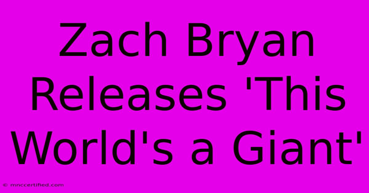 Zach Bryan Releases 'This World's A Giant' 