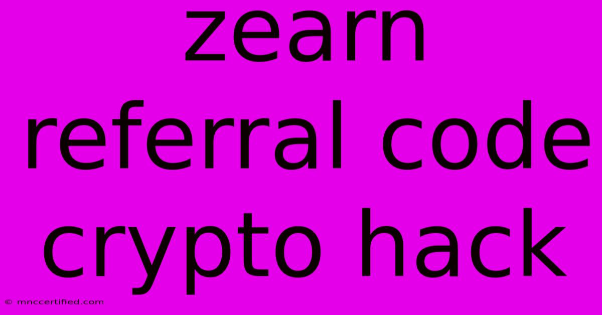 Zearn Referral Code Crypto Hack