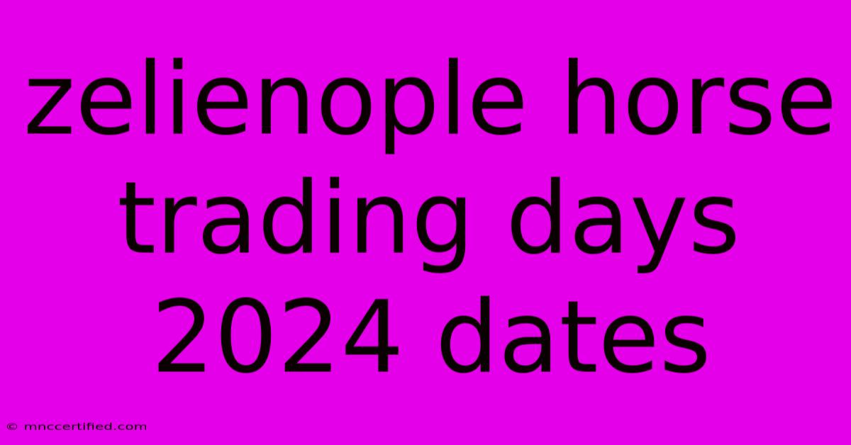 Zelienople Horse Trading Days 2024 Dates