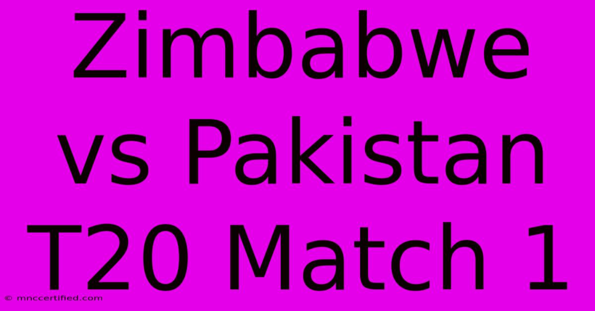 Zimbabwe Vs Pakistan T20 Match 1