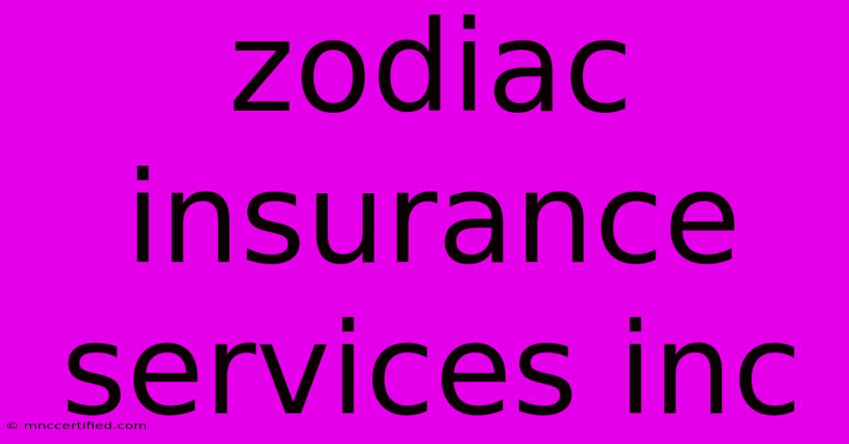 Zodiac Insurance Services Inc