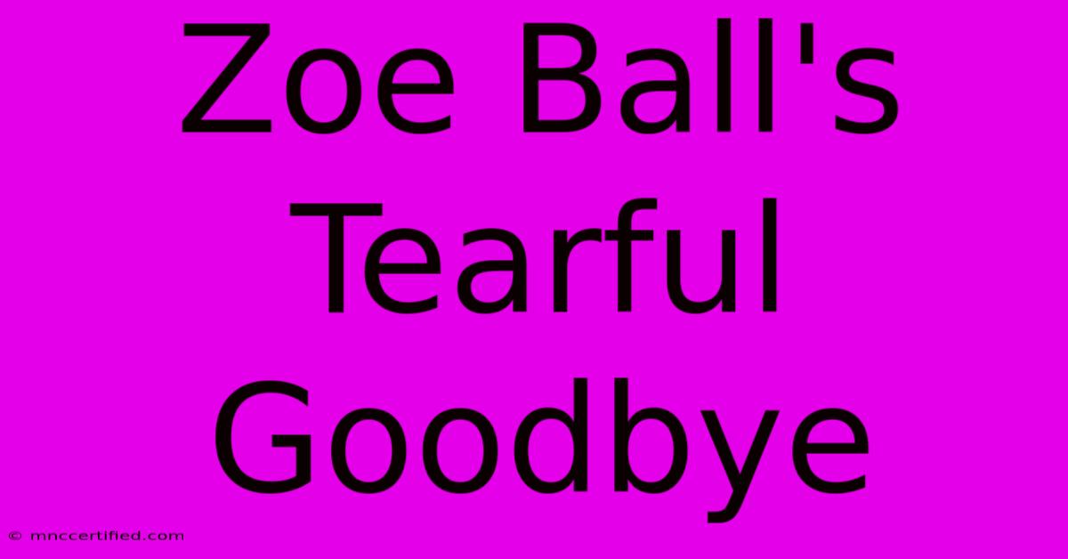 Zoe Ball's Tearful Goodbye