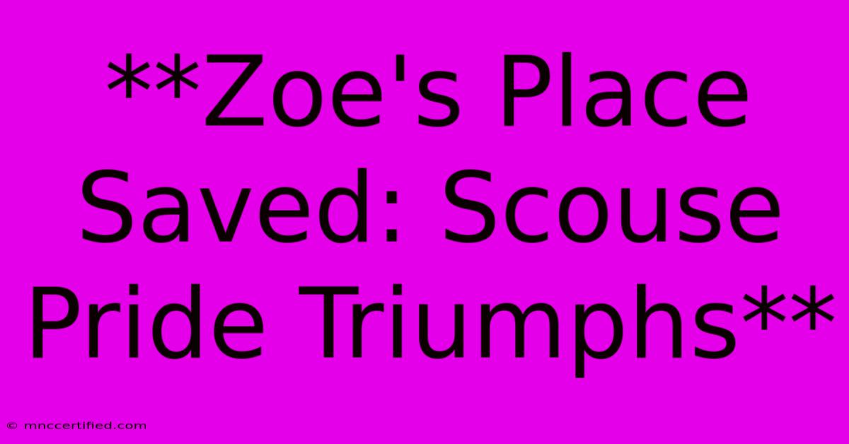 **Zoe's Place Saved: Scouse Pride Triumphs**