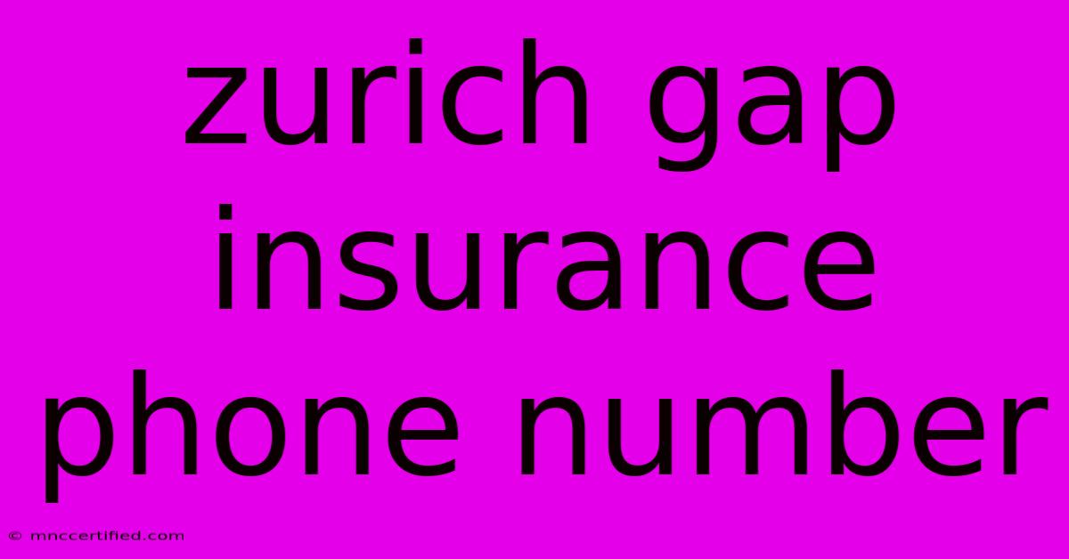 Zurich Gap Insurance Phone Number